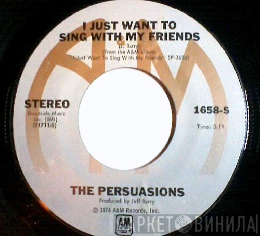 The Persuasions - I Just Want To Sing With My Friends