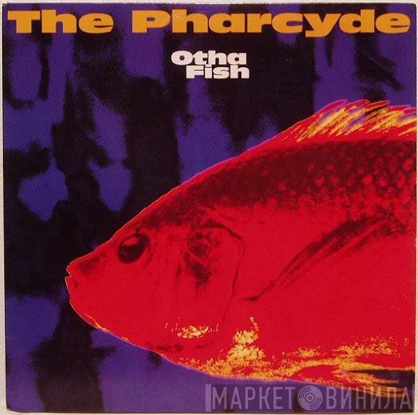 The Pharcyde  - Otha Fish