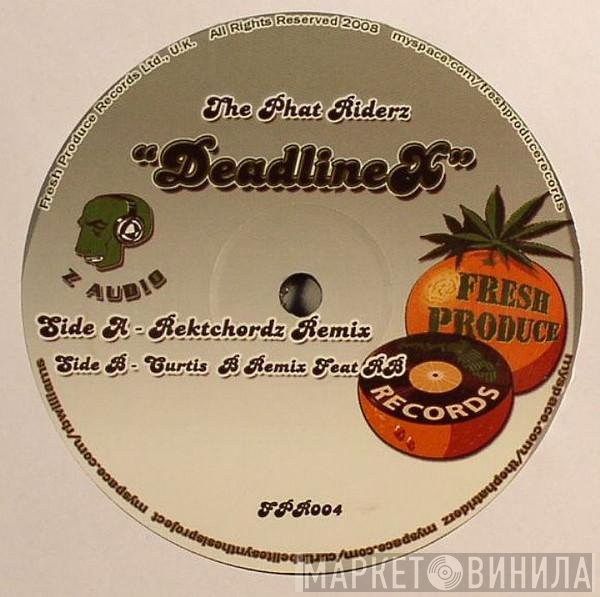 The Phat Riderz - Deadline X