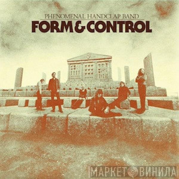 The Phenomenal Handclap Band - Form &amp; Control