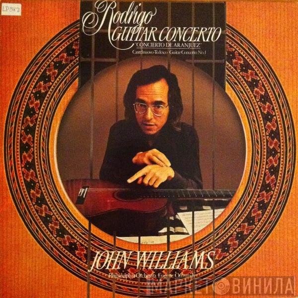 The Philadelphia Orchestra, John Williams , Eugene Ormandy - Rodrigo: Concierto De Aranjuez / Castelnuovo-Tedesco Guitar Concerto No.1