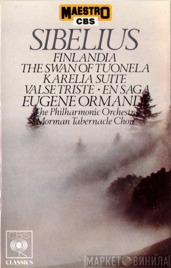 The Philadelphia Orchestra, Mormon Tabernacle Choir, Jean Sibelius, Eugene Ormandy - Finlandia / The Swan Of Tuonela / Karelia Suite / Valse Triste / En Saga