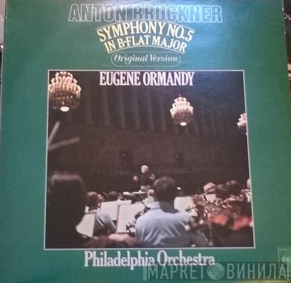 The Philadelphia Orchestra, Anton Bruckner, Eugene Ormandy - Symphony No. 5 In B-Flat Major