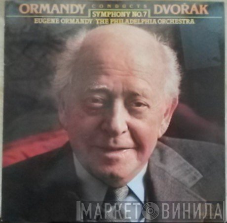 The Philadelphia Orchestra, Antonín Dvořák, Eugene Ormandy - Ormandy Conducts Dvořák, Symphony No. 7