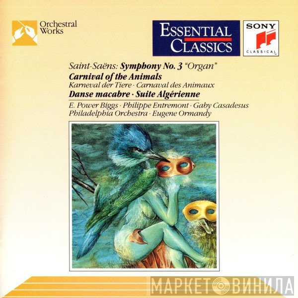 The Philadelphia Orchestra, Camille Saint-Saëns, Eugene Ormandy, Philippe Entremont, E. Power Biggs, Gaby Casadesus - Symphony No. 3 "Organ". Carnival Of The Animals. Danse Macabre. Suite Algérienne