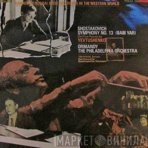 The Philadelphia Orchestra, Dmitri Shostakovich, Eugene Ormandy, Tom Krause, Mendelssohn Club Of Philadelphia - Symphony No. 13 (Babi Yar)