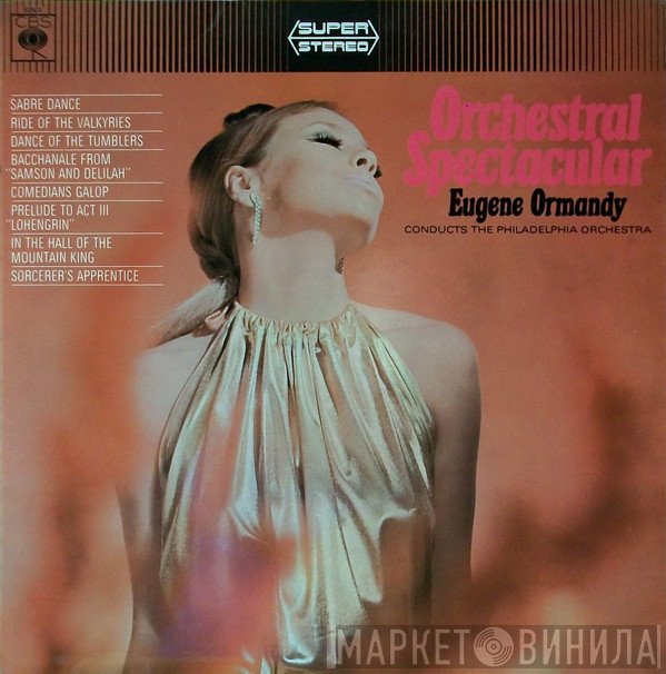 The Philadelphia Orchestra, Eugene Ormandy - Orchestral Spectacular