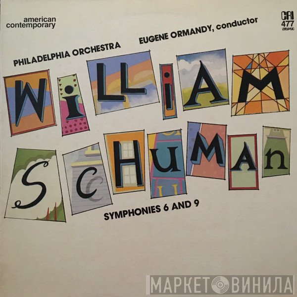 The Philadelphia Orchestra, Eugene Ormandy, William Schuman - Symphonies 6 And 9