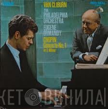 The Philadelphia Orchestra, Frédéric Chopin, Eugene Ormandy, Van Cliburn - Concerto No.1 In E Minor