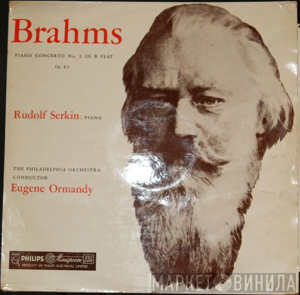 The Philadelphia Orchestra, Johannes Brahms, Eugene Ormandy, Rudolf Serkin - Piano Concerto No. 2 In B Flat, Op. 83