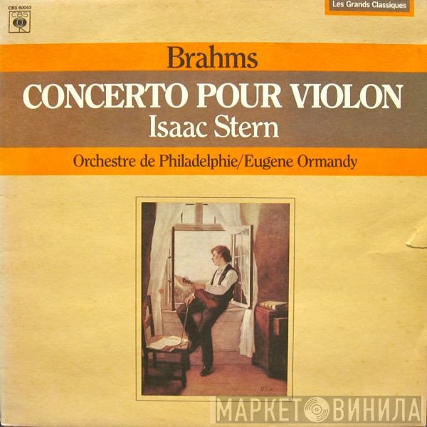 The Philadelphia Orchestra, Johannes Brahms, Isaac Stern, Eugene Ormandy - Concerto Pour Violon