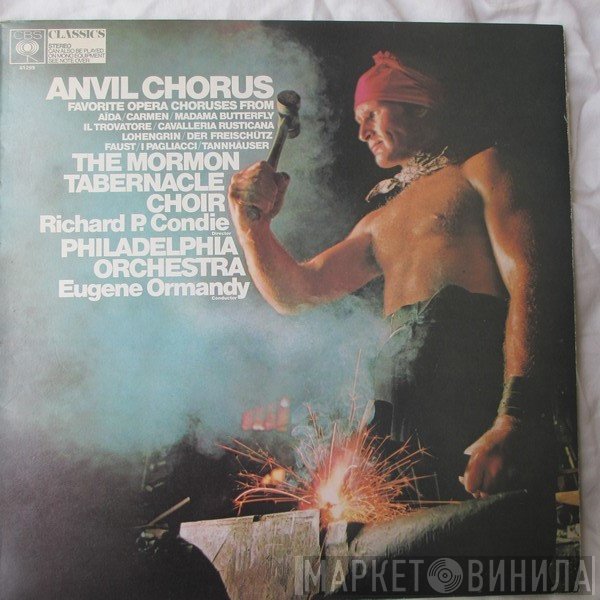 The Philadelphia Orchestra, Mormon Tabernacle Choir, Eugene Ormandy, Richard P. Condie - Anvil Chorus - Famous Opera Choruses