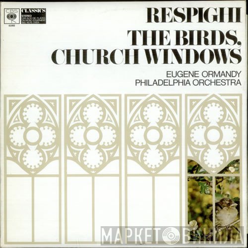 The Philadelphia Orchestra, Ottorino Respighi, Eugene Ormandy - The Birds, Church Windows