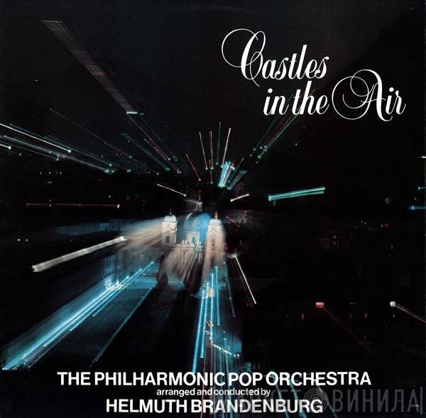 The Philharmonic Pop Orchestra Arranged And Conducted By Helmut Brandenburg  - Castles In The Air