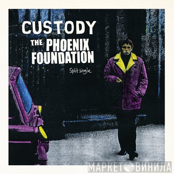 The Phoenix Foundation , Custody - Split Single