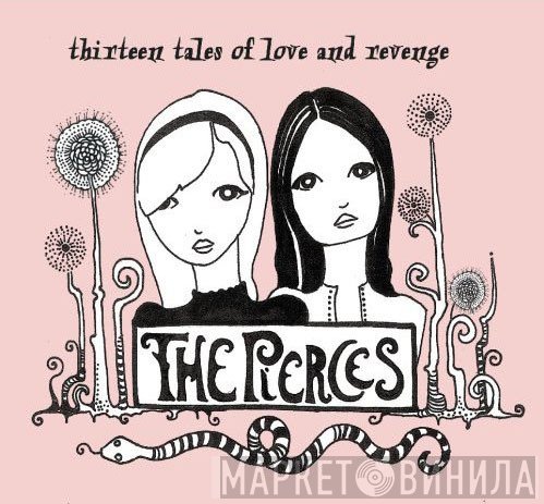 The Pierces - Thirteen Tales Of Love And Revenge