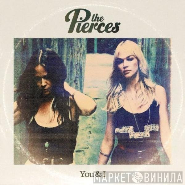 The Pierces - You &amp; I