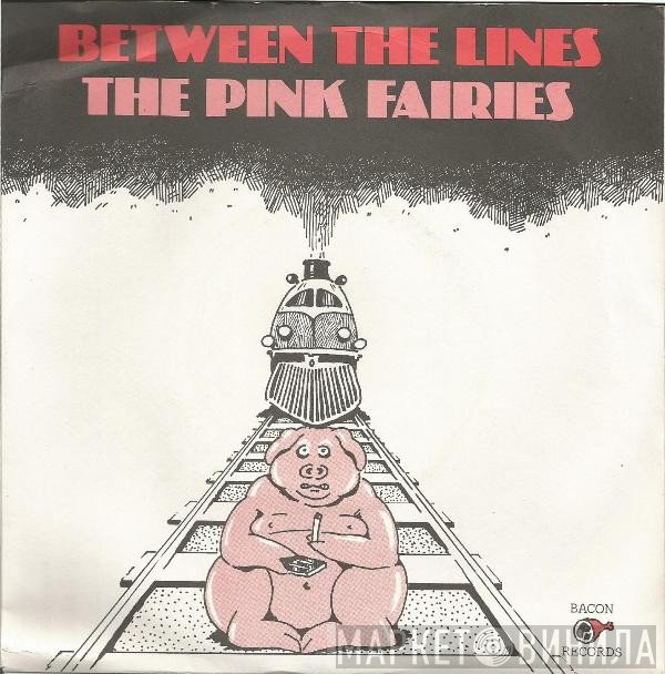 The Pink Fairies - Between The Lines