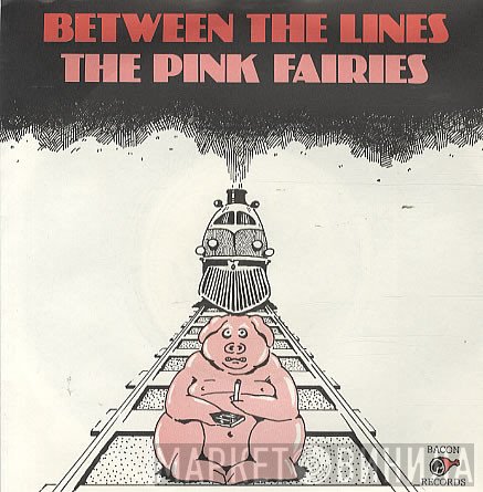 The Pink Fairies - Between The Lines