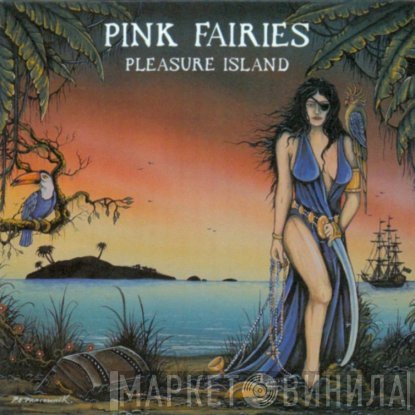 The Pink Fairies - Pleasure Island