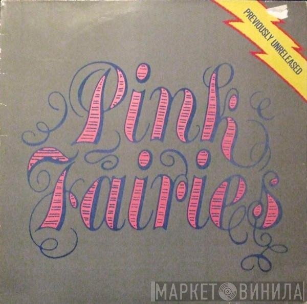 The Pink Fairies  - Previously Unreleased