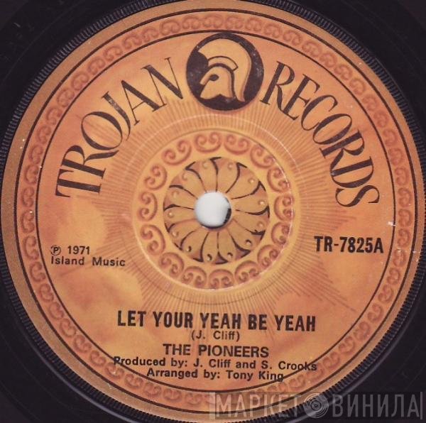 The Pioneers - Let Your Yeah Be Yeah