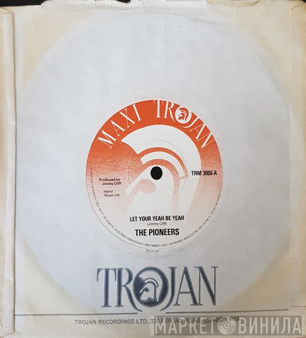 The Pioneers - Let Your Yeah Be Yeah