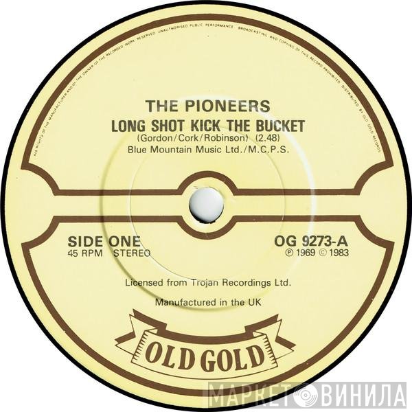 The Pioneers - Long Shot Kick The Bucket / Let Your Yeah Be Yeah