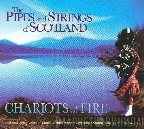 The Pipes & Strings Of Scotland - Chariots of Fire