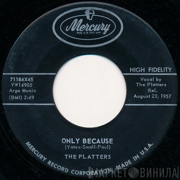 The Platters - Only Because / The Mystery Of You