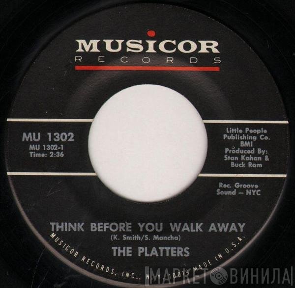 The Platters - Think Before You Walk Away