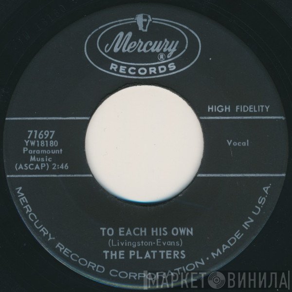 The Platters - To Each His Own / Down The River Of Golden Dreams