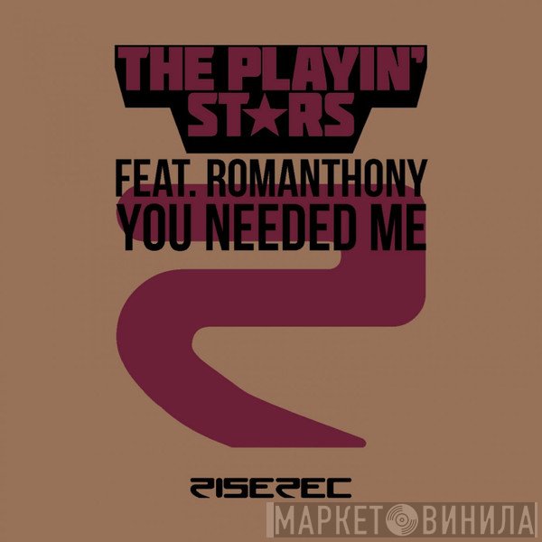 The Playin' Stars Feat. Romanthony  - You Needed Me