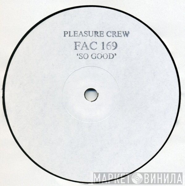 The Pleasure Crew - So Good