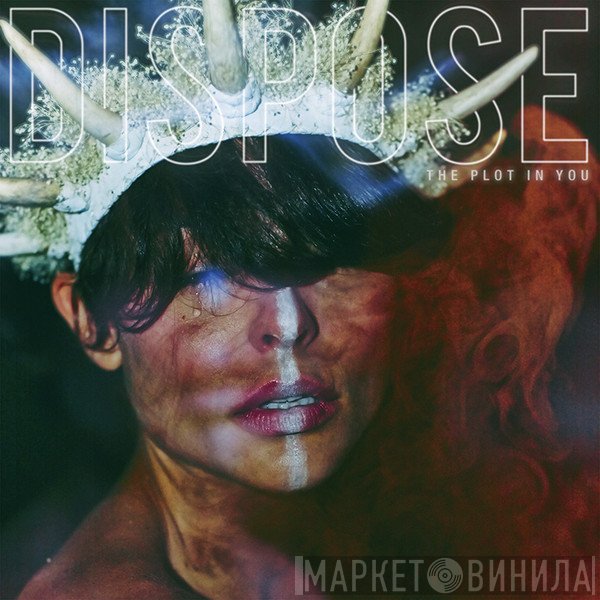 The Plot In You  - Dispose