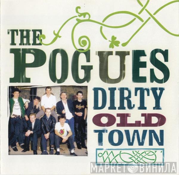 The Pogues - Dirty Old Town