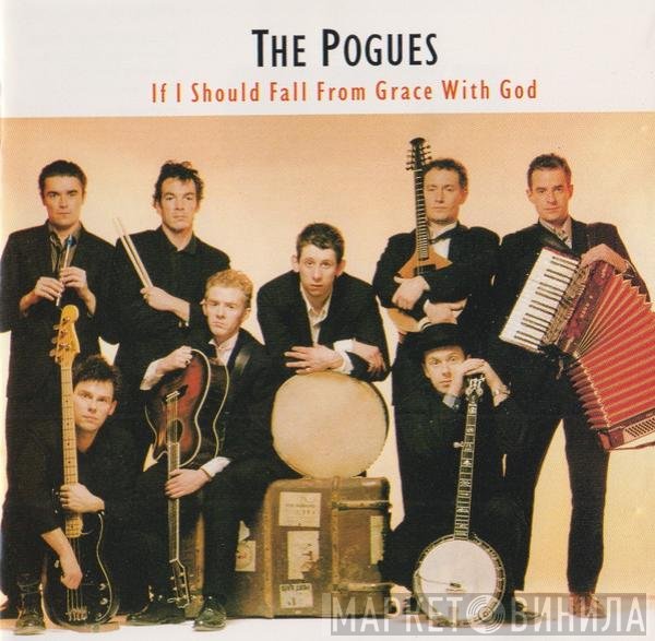 The Pogues - If I Should Fall From Grace With God