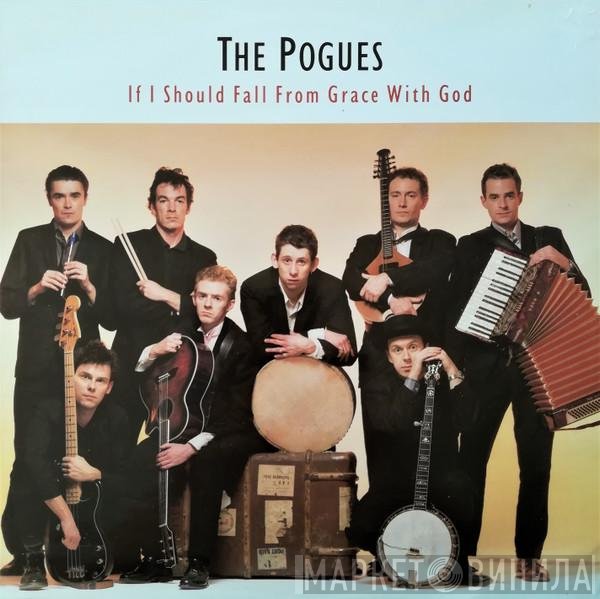 The Pogues - If I Should Fall From Grace With God
