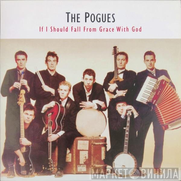 The Pogues - If I Should Fall From Grace With God