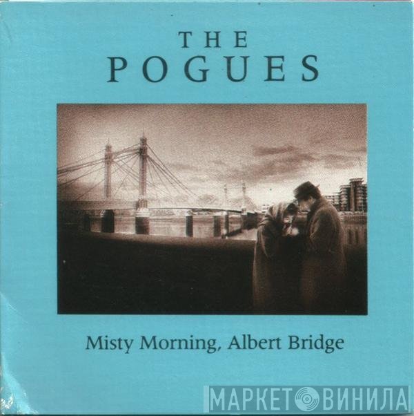 The Pogues - Misty Morning, Albert Bridge
