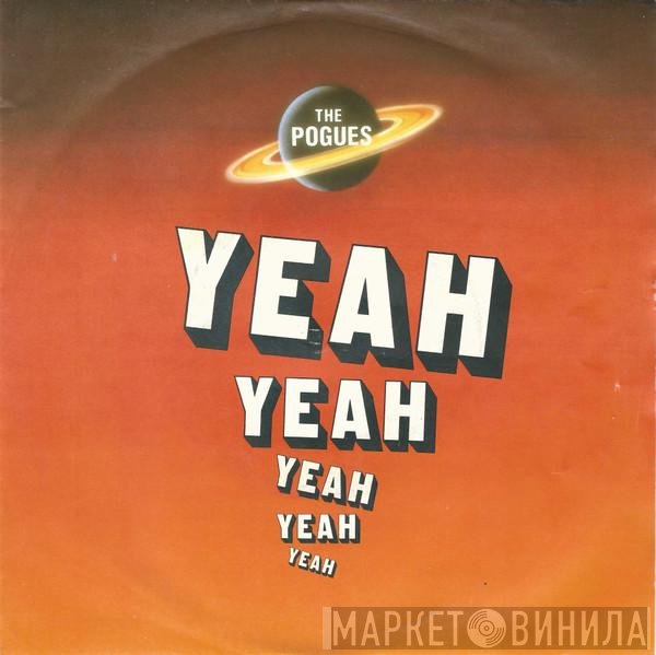 The Pogues - Yeah, Yeah, Yeah, Yeah, Yeah
