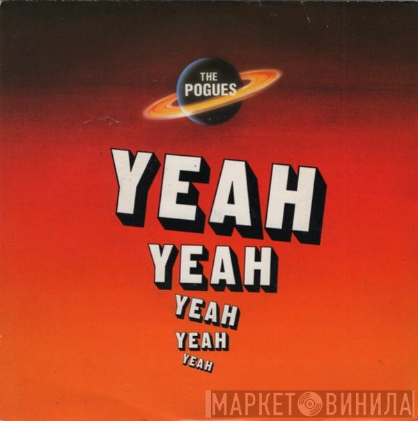 The Pogues - Yeah, Yeah, Yeah, Yeah, Yeah