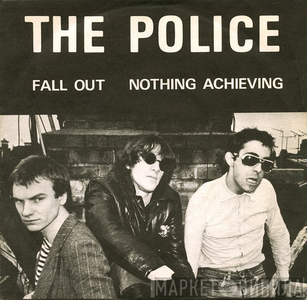 The Police  - Fall Out / Nothing Achieving