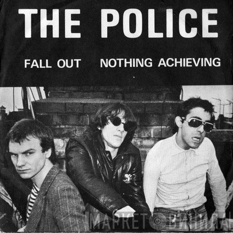 The Police  - Fall Out / Nothing Achieving