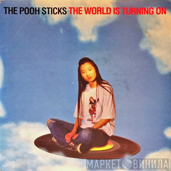 The Pooh Sticks - The World Is Turning On