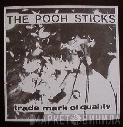 The Pooh Sticks - Trade Mark Of Quality
