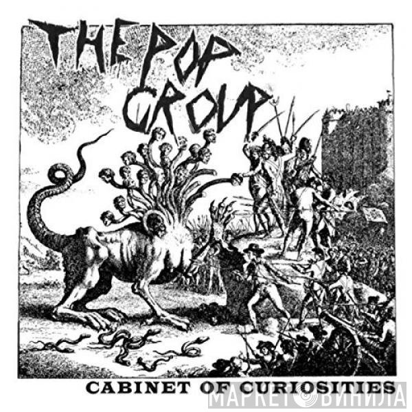 The Pop Group  - Cabinet Of Curiosities