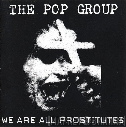 The Pop Group - We Are All Prostitutes