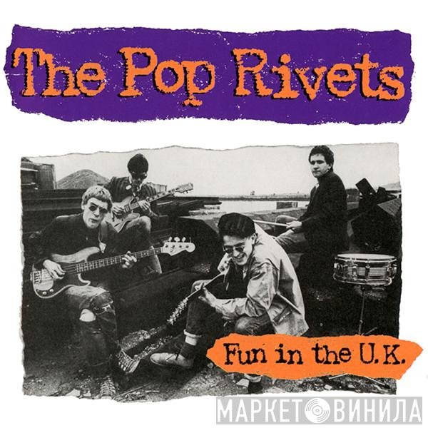 The Pop Rivets  - Fun In The U.K.