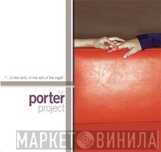  - The Porter Project